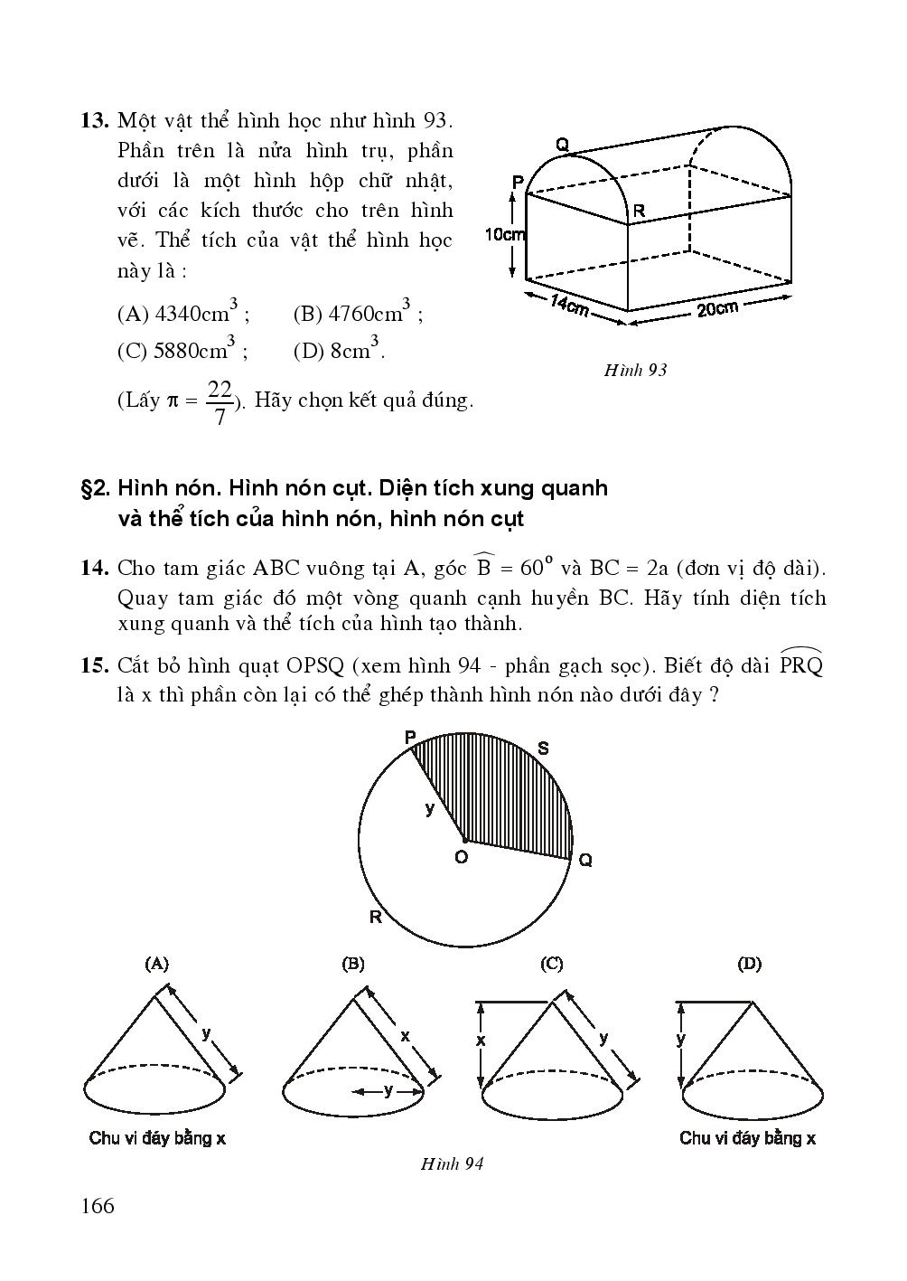 Hình nón: Chỉ cần nhìn sơ qua hình ảnh về hình nón này là bạn sẽ không thể rời mắt vì vẻ đẹp về diện tích và thể tích của nó. Điều đó chắc chắn sẽ khiến bạn muốn biết thêm chi tiết về hình nón này.